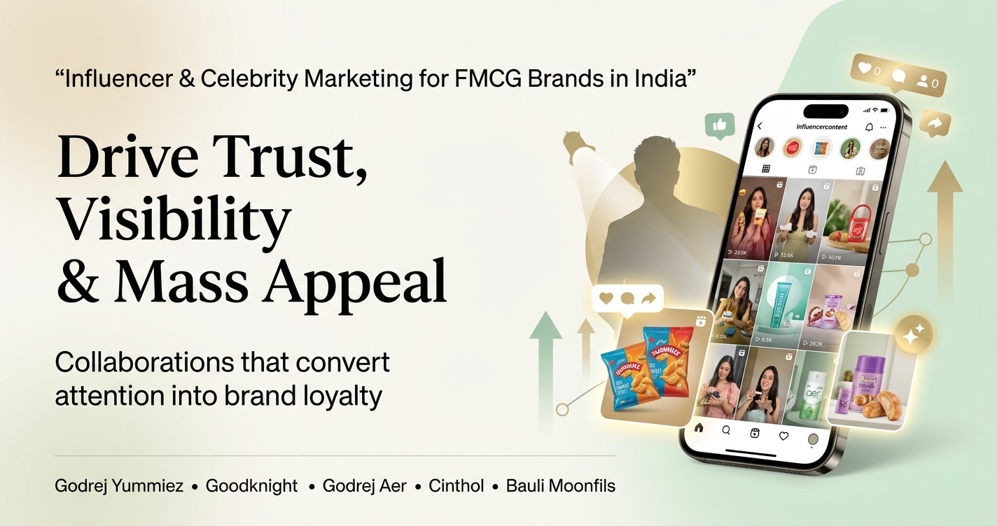 Influencer and celebrity marketing for FMCG brands in India showing trust visibility mass appeal and product focused social media campaigns